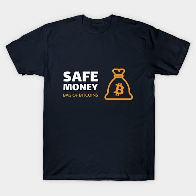 Safe money - bag of bitcoins T-Shirt by Hardfork Wear